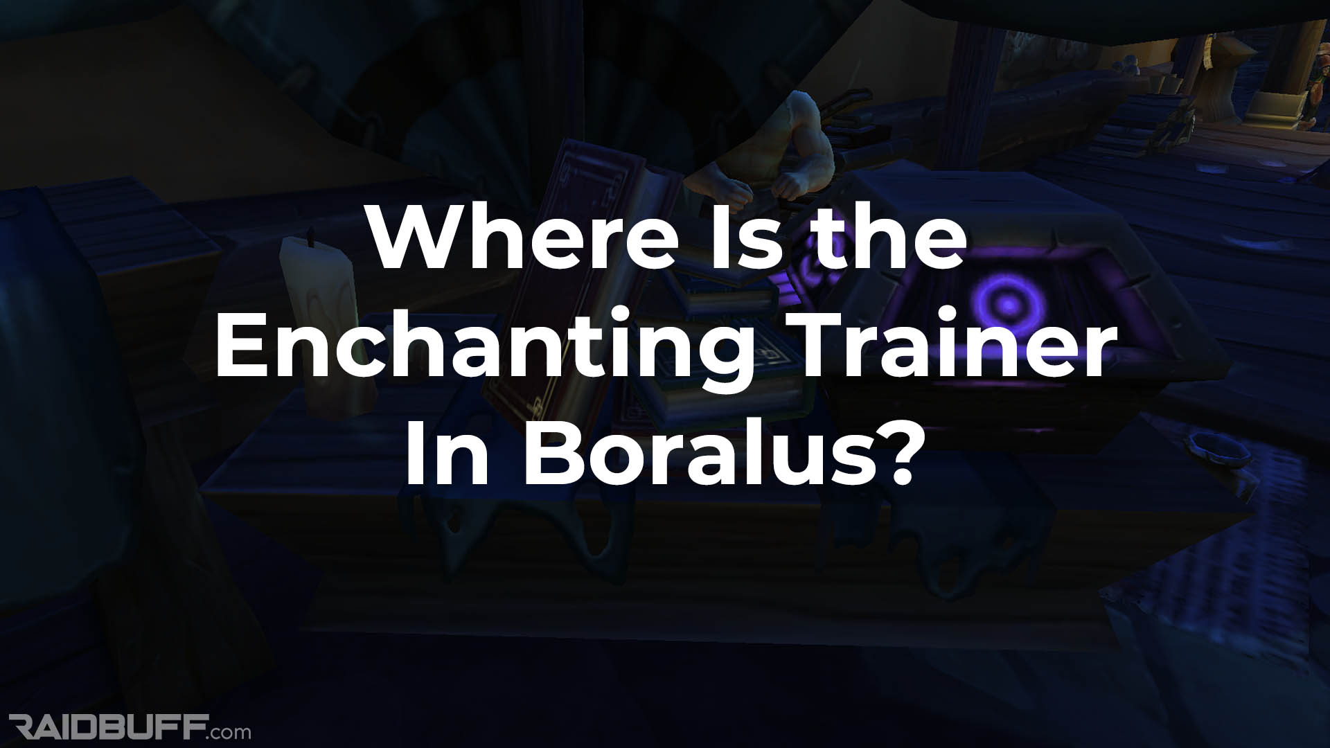 A screenshot of the enchanting trainer's stall in Boralus, with the words, "Where Is the Enchanting Trainer In Boralus?" overlayed